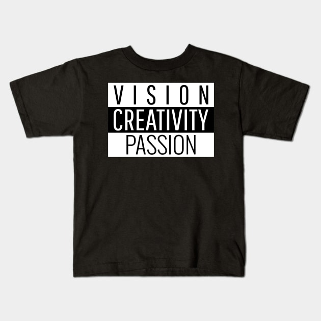 vision creativity passion Kids T-Shirt by dreamiedesire